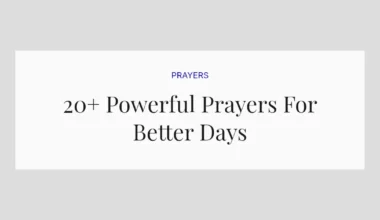 20+ Powerful Prayers For Better Days