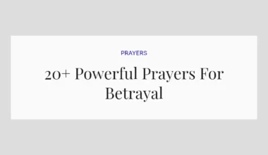 20+ Powerful Prayers For Betrayal