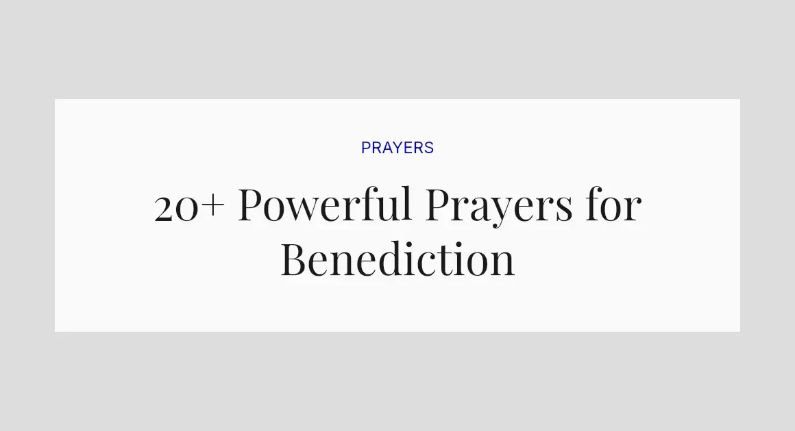 20+ Powerful Prayers for Benediction