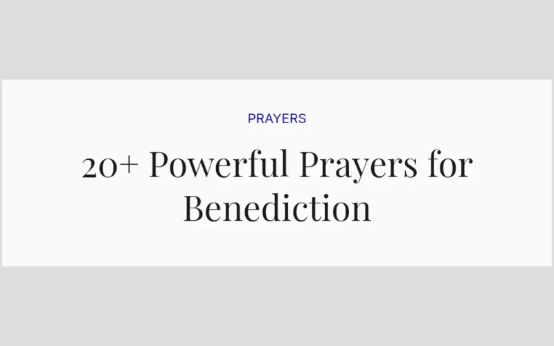 20+ Powerful Prayers for Benediction