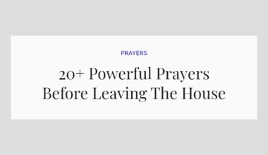 20+ Powerful Prayers Before Leaving The House