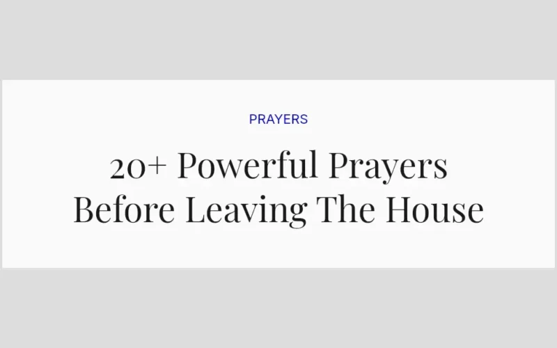 20+ Powerful Prayers Before Leaving The House