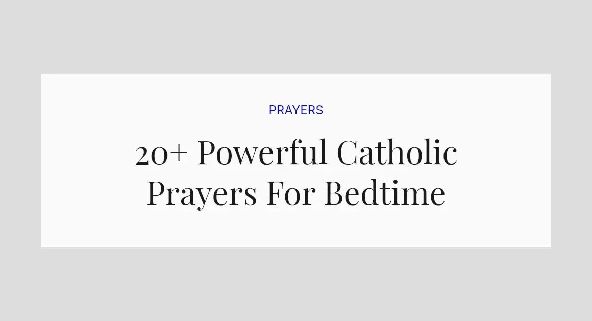 20+ Powerful Catholic Prayers For Bedtime