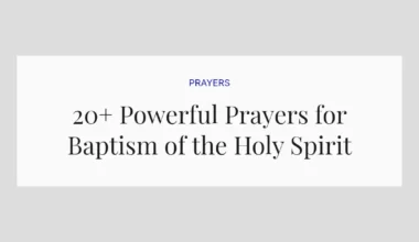 20+ Powerful Prayers for Baptism of the Holy Spirit