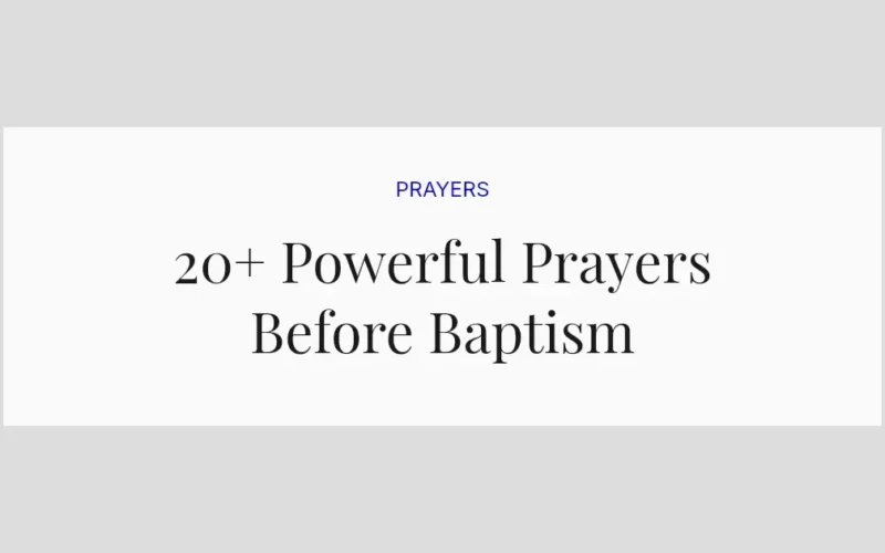 20+ Powerful Prayers Before Baptism