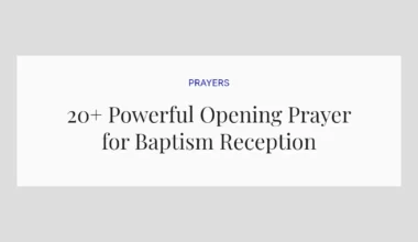 20+ Powerful Opening Prayer for Baptism Reception