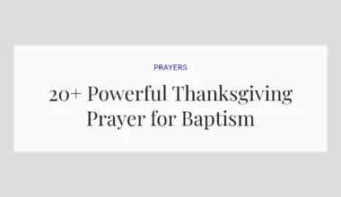 20+ Powerful Thanksgiving Prayer for Baptism