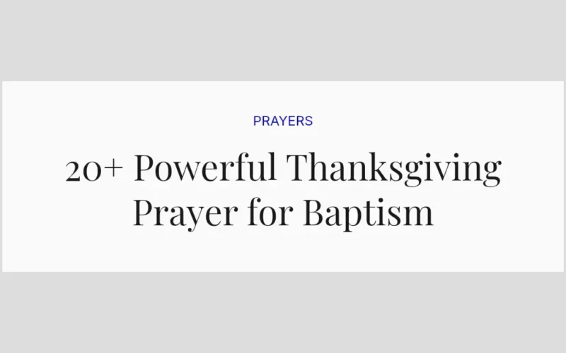 20+ Powerful Thanksgiving Prayer for Baptism