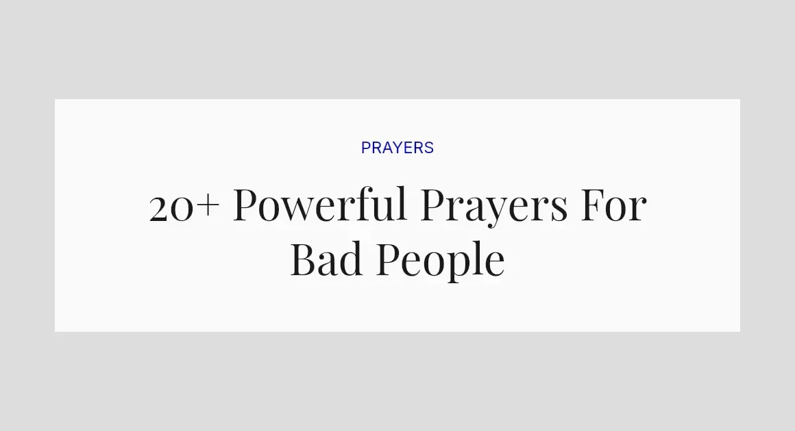 20+ Powerful Prayers For Bad People