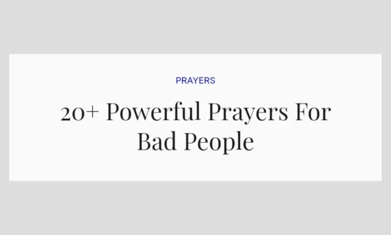 20+ Powerful Prayers For Bad People