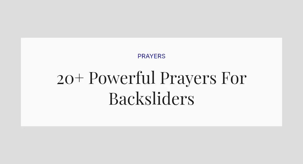 20+ Powerful Prayers For Backsliders