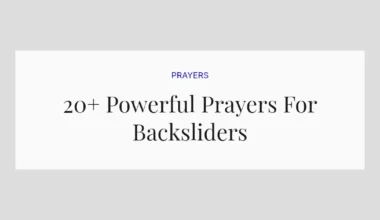 20+ Powerful Prayers For Backsliders