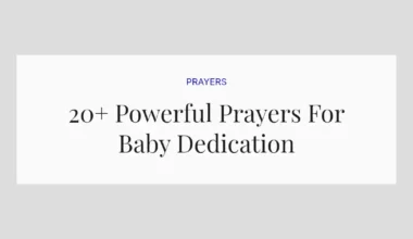 20+ Powerful Prayers For Baby Dedication