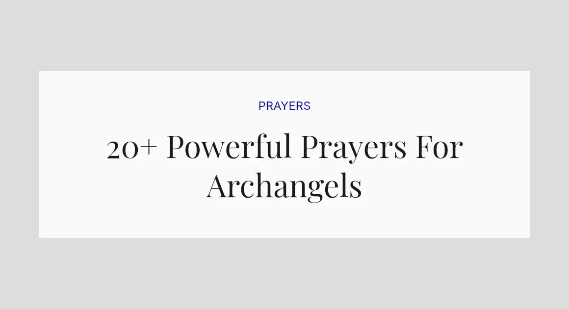 20+ Powerful Prayers For Archangels
