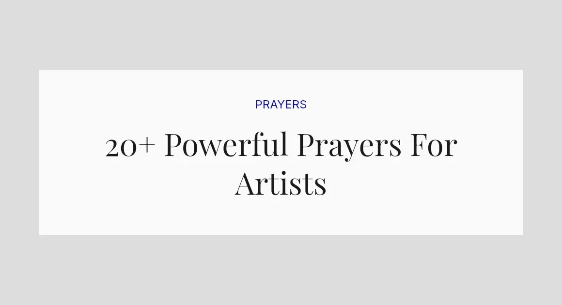 20+ Powerful Prayers For Artists