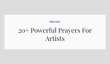 20+ Powerful Prayers For Artists