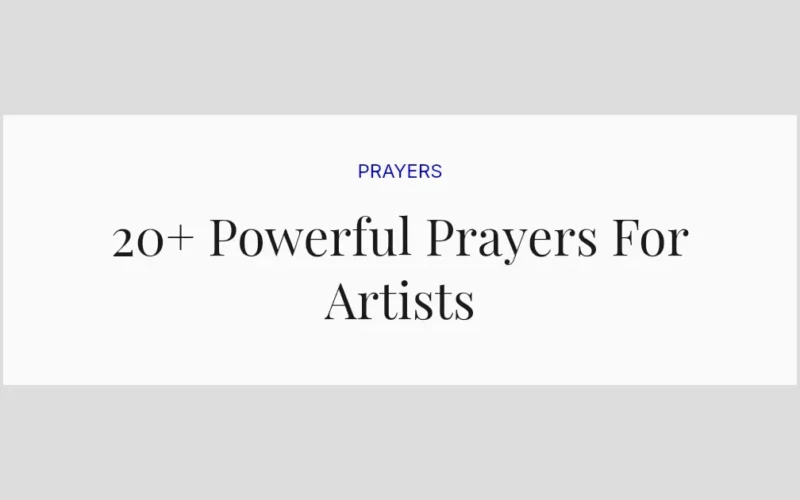 20+ Powerful Prayers For Artists