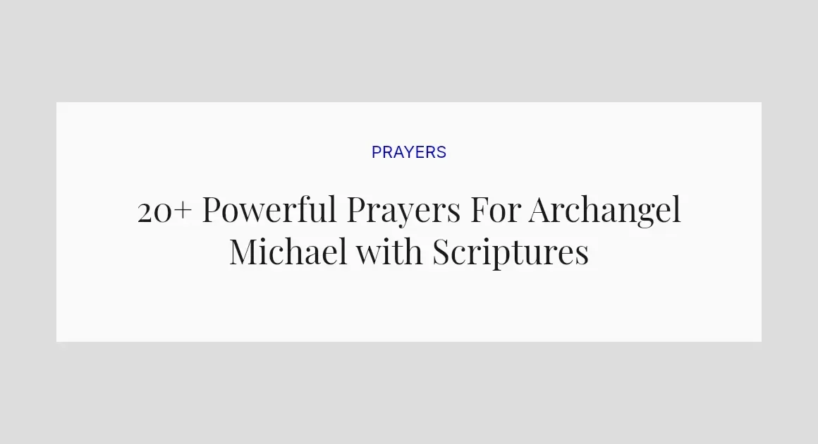 20+ Powerful Prayers For Archangel Michael with Scriptures