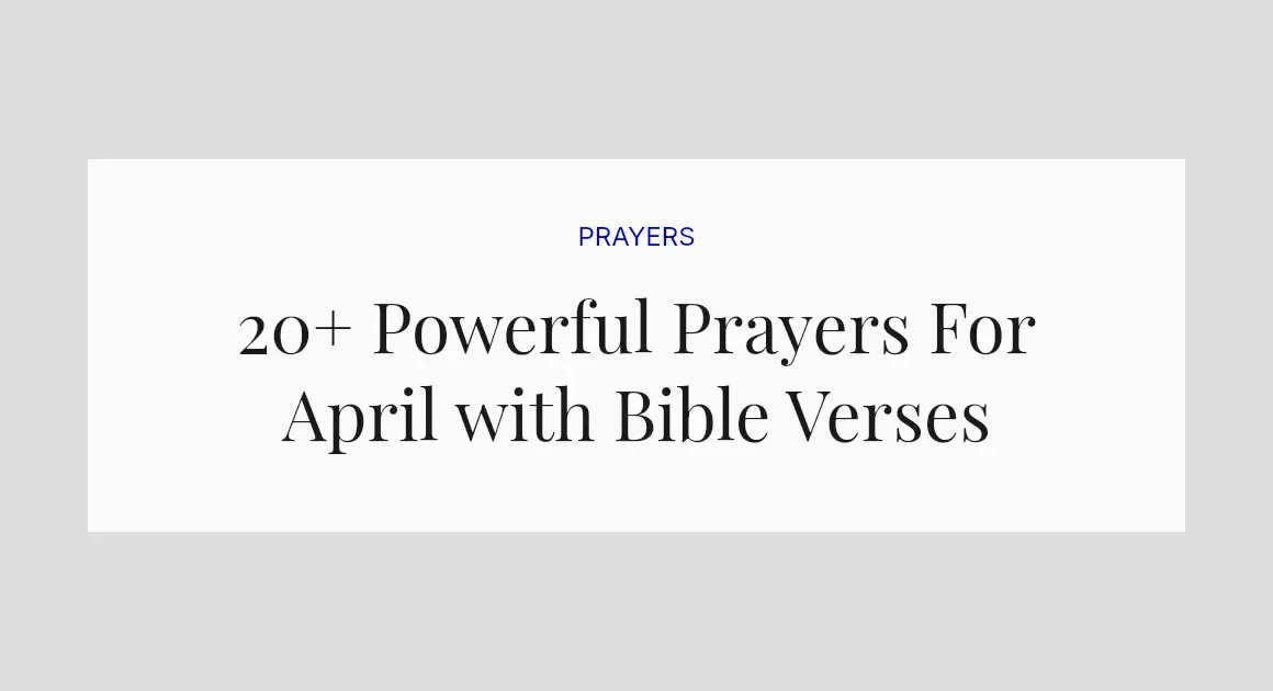 20+ Powerful Prayers For April with Bible Verses