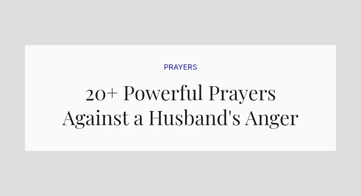 20+ Powerful Prayers Against a Husband's Anger