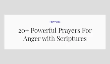 20+ Powerful Prayers For Anger with Scriptures