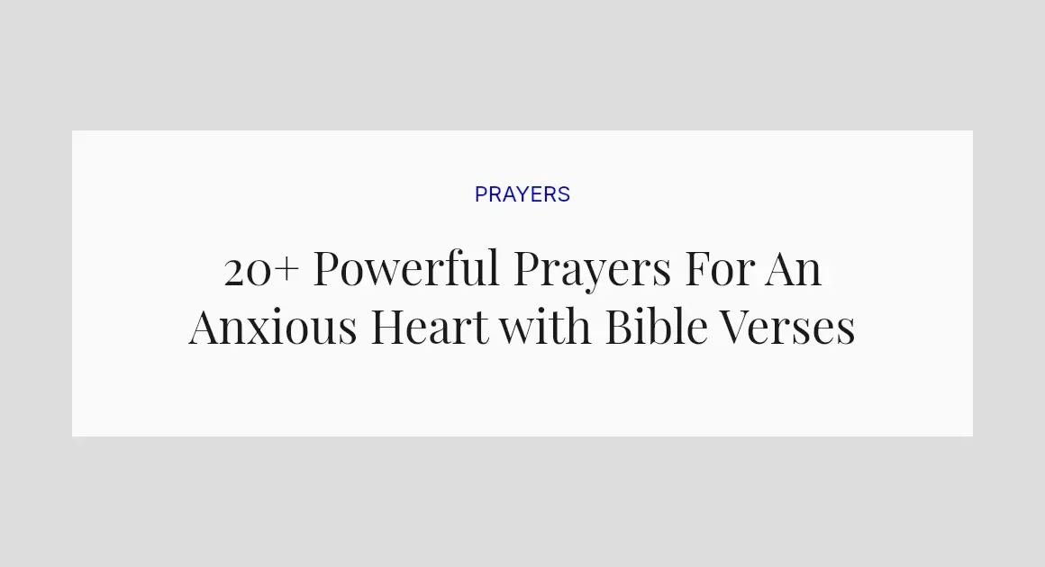 20+ Powerful Prayers For An Anxious Heart with Bible Verses