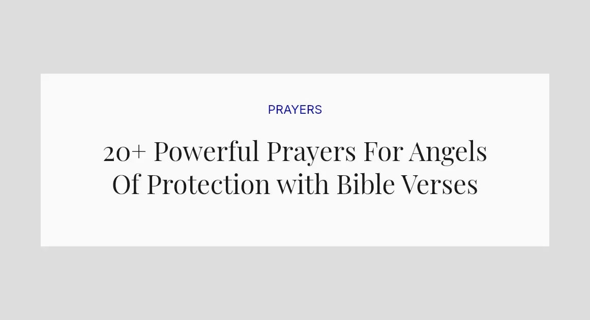20+ Powerful Prayers For Angels Of Protection with Bible Verses