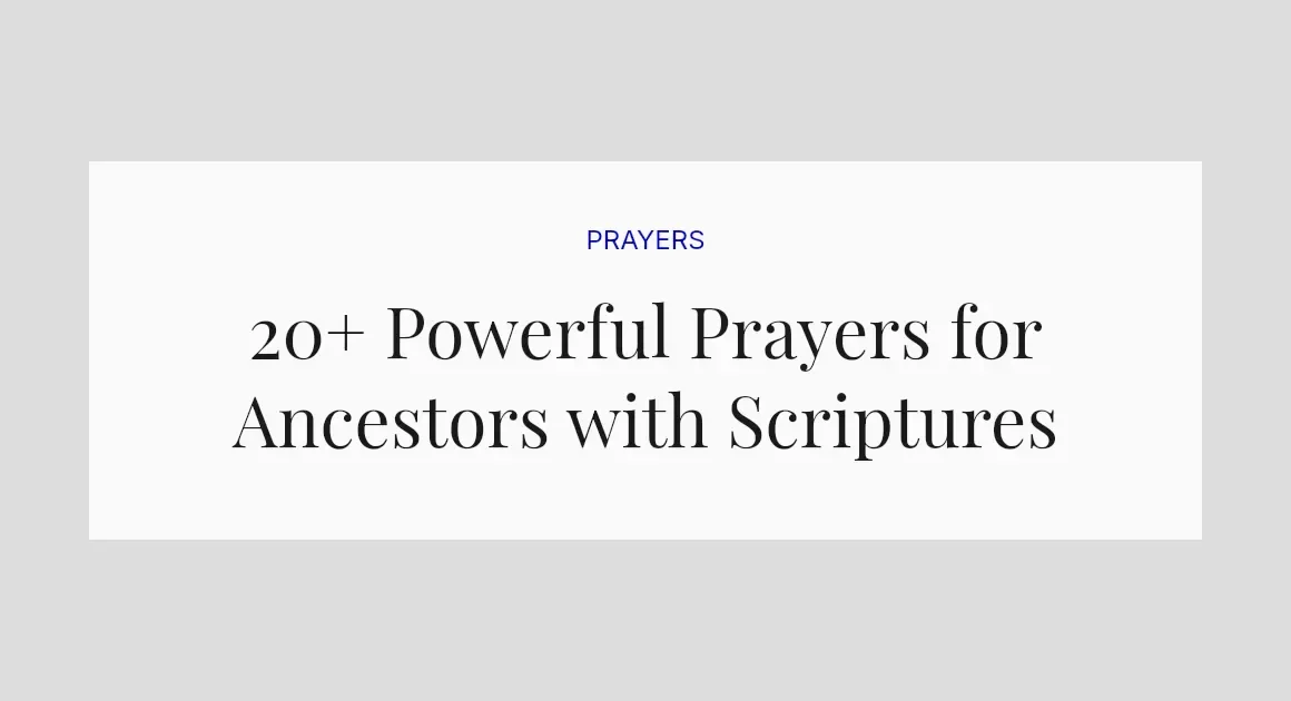 20+ Powerful Prayers for Ancestors with Scriptures