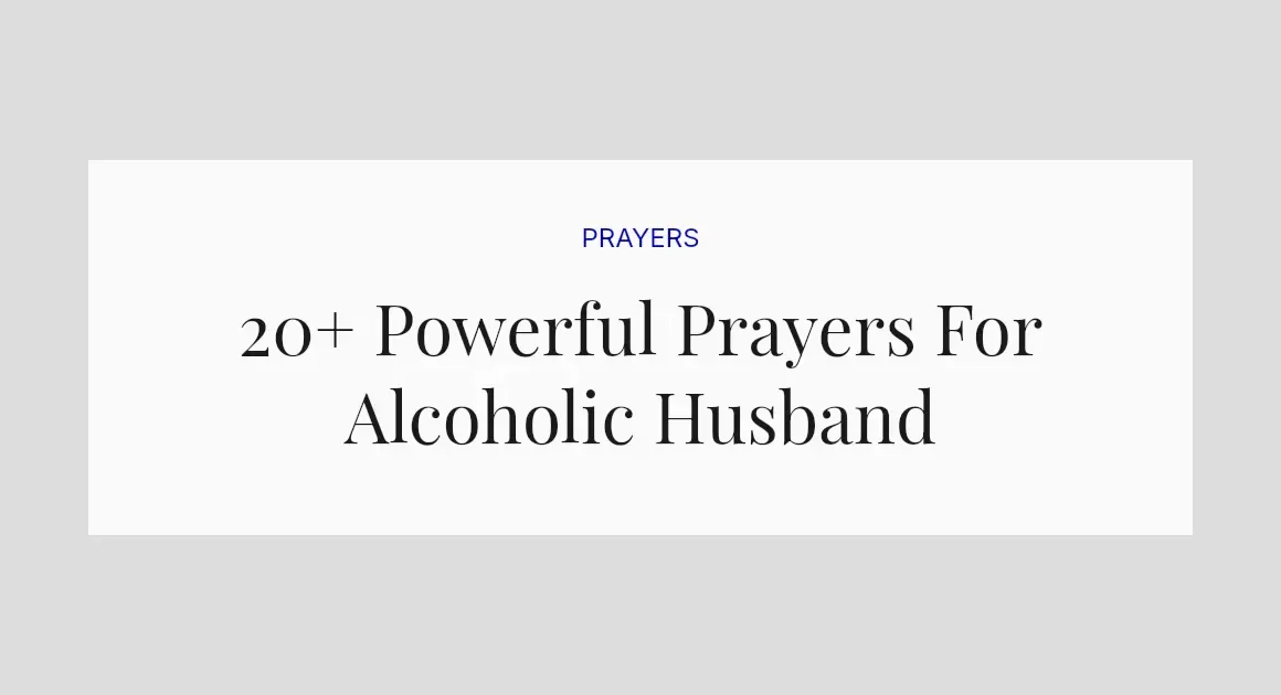 20+ Powerful Prayers For Alcoholic Husband