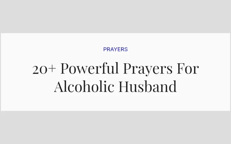20+ Powerful Prayers For Alcoholic Husband