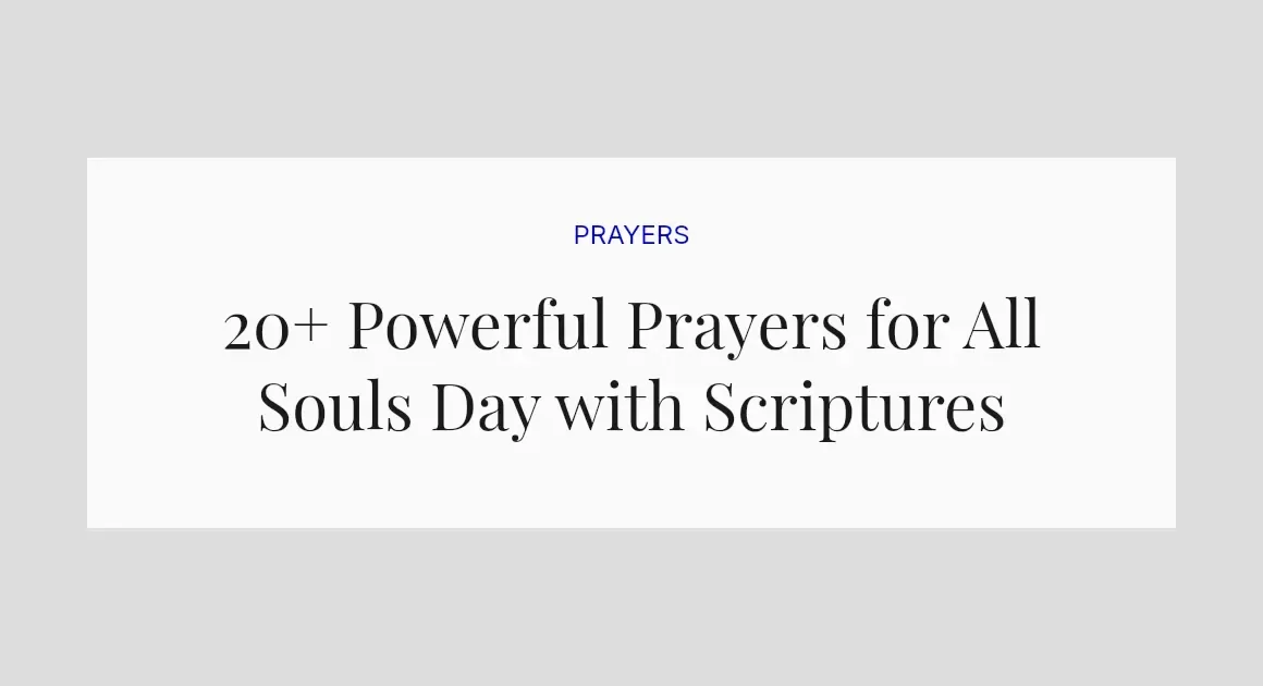 20+ Powerful Prayers for All Souls Day with Scriptures