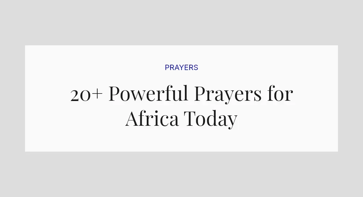 20+ Powerful Prayers for Africa Today