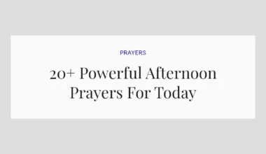 20+ Powerful Afternoon Prayers For Today
