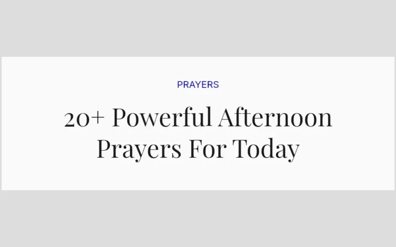 20+ Powerful Afternoon Prayers For Today