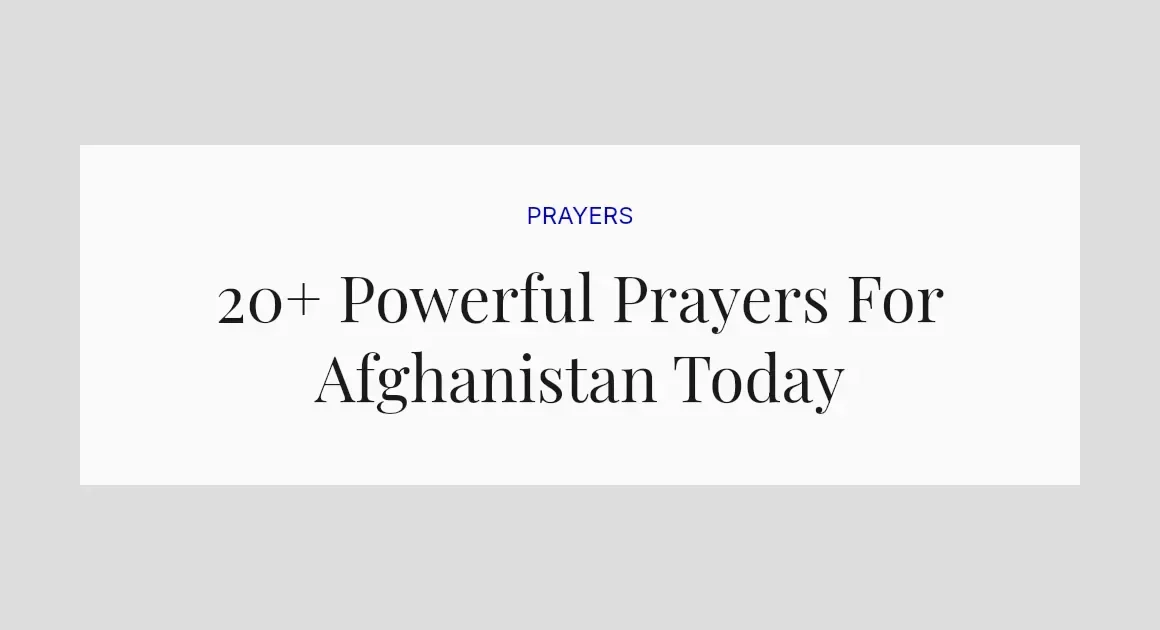 20+ Powerful Prayers For Afghanistan Today
