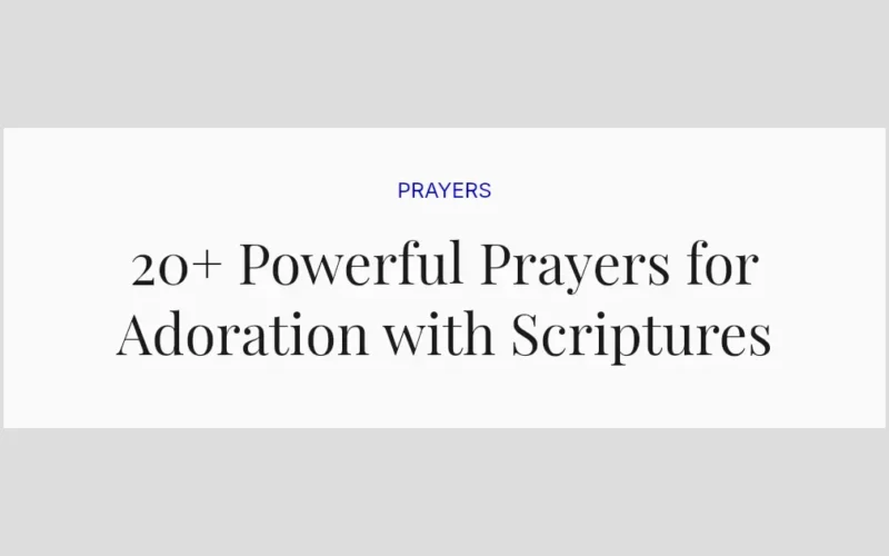 20+ Powerful Prayers for Adoration with Scriptures
