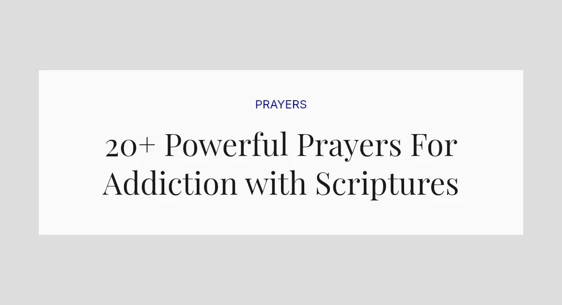 20+ Powerful Prayers For Addiction with Scriptures