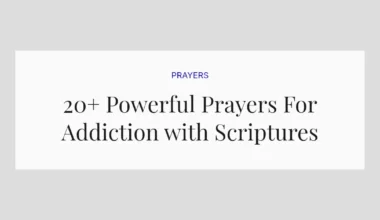 20+ Powerful Prayers For Addiction with Scriptures