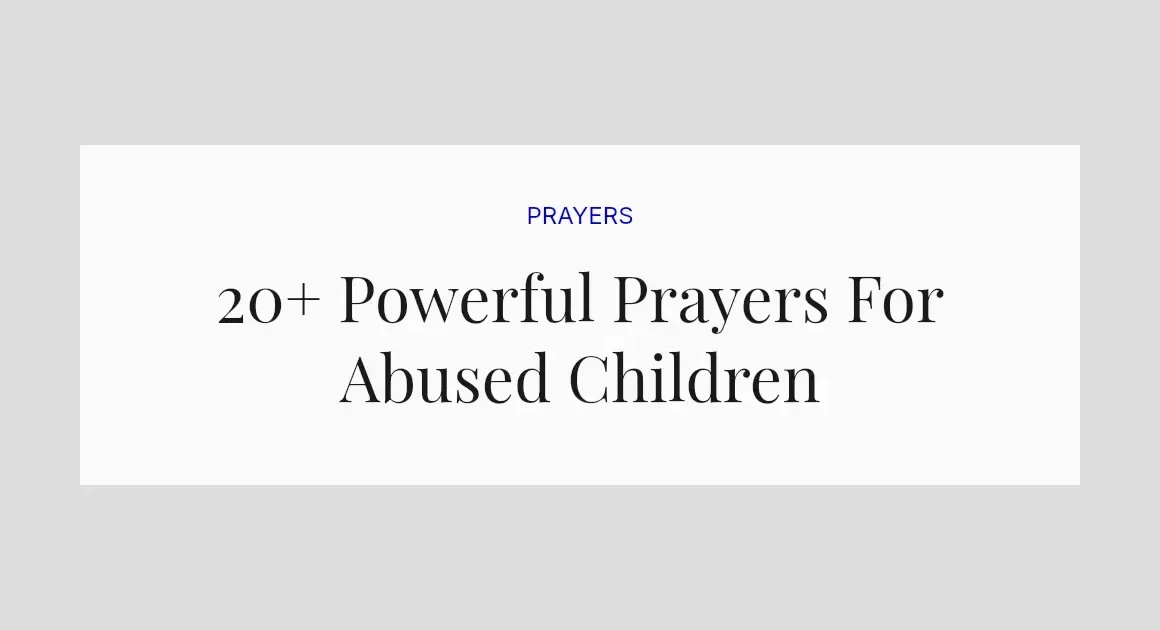 20+ Powerful Prayers For Abused Children