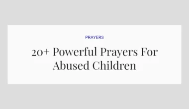 20+ Powerful Prayers For Abused Children
