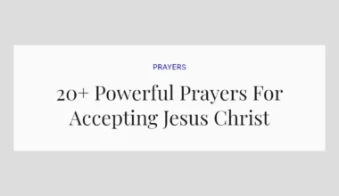 20+ Powerful Prayers For Accepting Jesus Christ