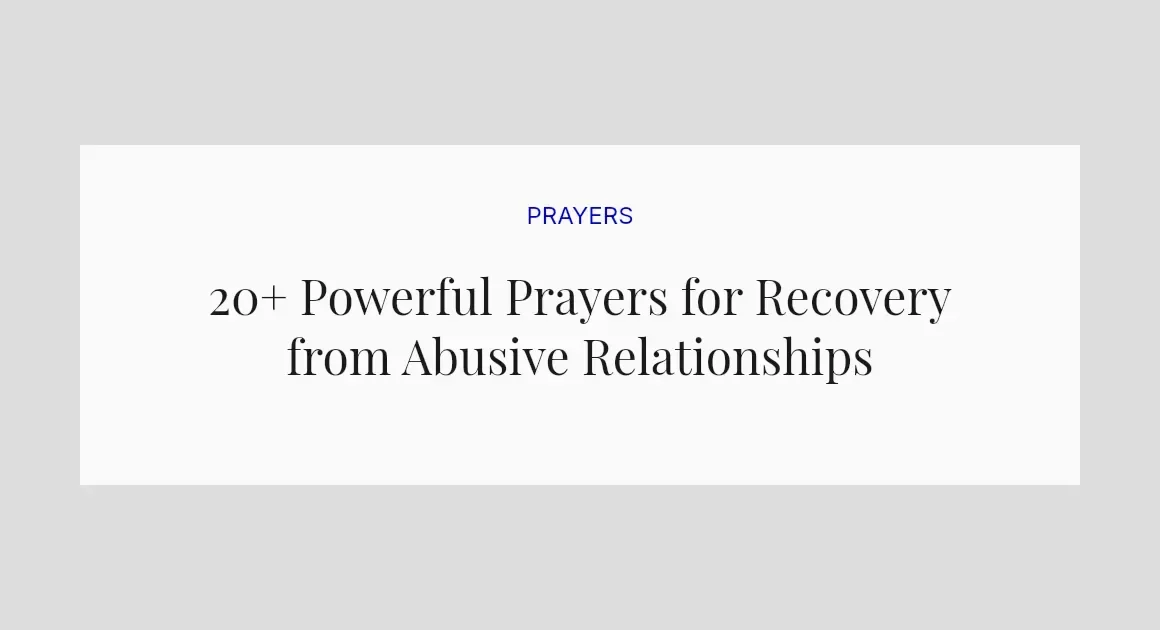 20+ Powerful Prayers for Recovery from Abusive Relationships