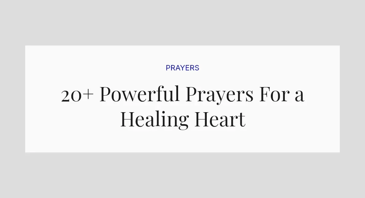 20+ Powerful Prayers For a Healing Heart