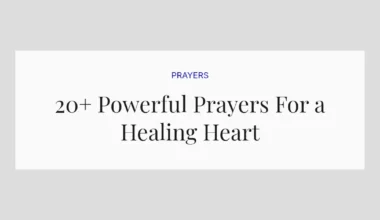 20+ Powerful Prayers For a Healing Heart