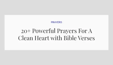 20+ Powerful Prayers For A Clean Heart with Bible Verses