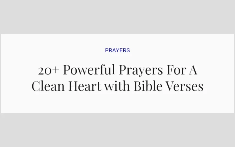 20+ Powerful Prayers For A Clean Heart with Bible Verses