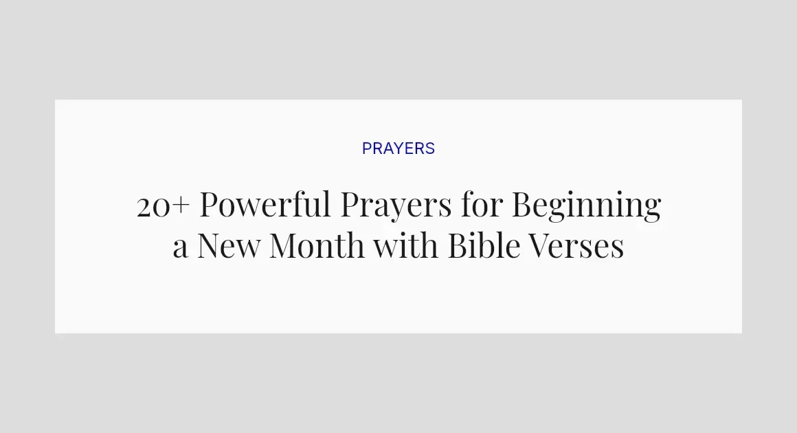 20+ Powerful Prayers for Beginning a New Month with Bible Verses