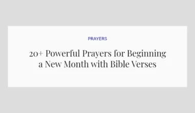 20+ Powerful Prayers for Beginning a New Month with Bible Verses