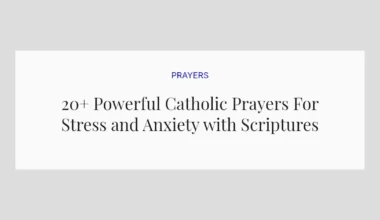 20+ Powerful Catholic Prayers For Stress and Anxiety with Scriptures