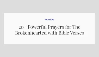 20+ Powerful Prayers for The Brokenhearted with Bible Verses